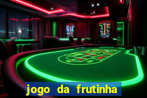 jogo da frutinha de ganhar dinheiro